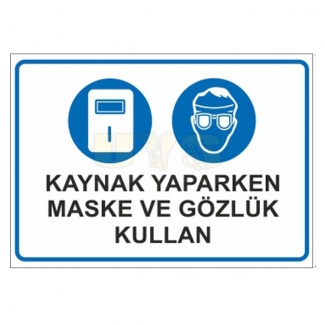 Kaynak Yaparken Maske ve Gözlük Kullan