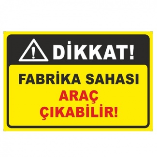 Dikkat Fabrika Sahası Araç Çıkabilir