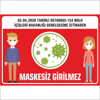 MASKESİZ GİRİLMEZ