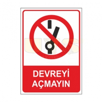 Devreyi Açmayın Etiket Levhası