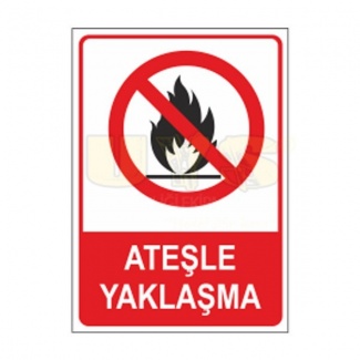 Ateşle Yaklaşma Etiket Levhası