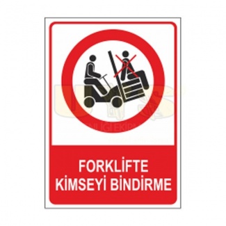 Forklifte Kimseyi Bindirme Etiket Levhası