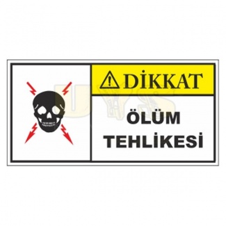 Dikkat Ölüm Tehlikesi