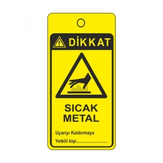 Dikkat Sıcak Metal Askılı Uyarı Levhası