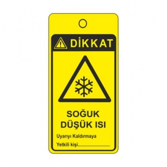 Dikkat Soğuk Düşük Isı Askılı Uyarı Levhası