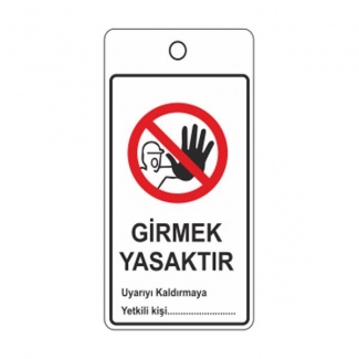 Girmek Yasaktır Askılı Uyarı Levhası