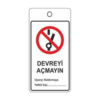 Devreyi Açmayın Askılı Uyarı Levhası