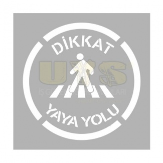 Dikkat Yaya Yolu Alüminyum Şablon