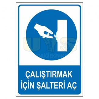 Çalıştırmak İçin Şalteri Aç Levhası