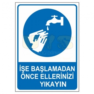 İşe Başlamadan Önce Ellerinizi Yıkayın Levhası