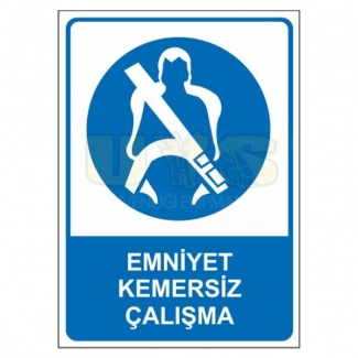 Emniyet Kemersiz Çalışma Levhası