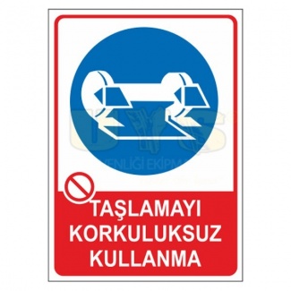 Taşlamayı Korkuluksuz Kullanma Levhası