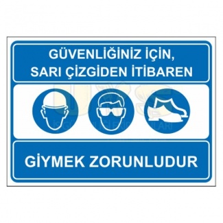 Güvenliğiniz için Sarı Çizgiden İtibaren Levhası