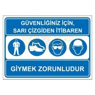 Güvenliğiniz için Sarı Çizgiden İtibaren Levhası