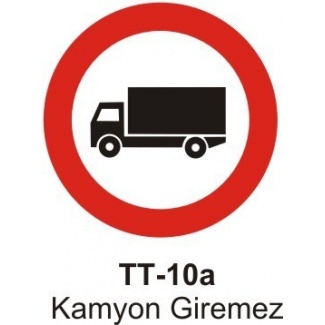 Kamyon Giremez Trafik Levhası