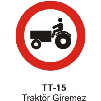 Traktör Giremez Trafik Levhası