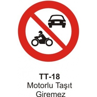 Motorlu Taşıt Giremez Trafik Levhası