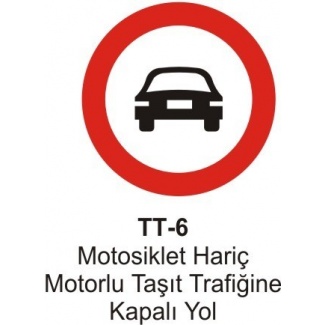 Motorsiklet Hariç Trafiğe Kapalı Yok Trafik Levhası